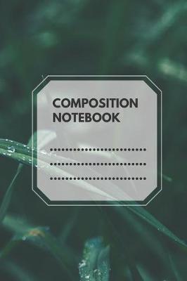Composition Notebook: Composition Book, Inspirational Nature Journal, Diary, College Ruled, Lined,110 pages (school notebooks)