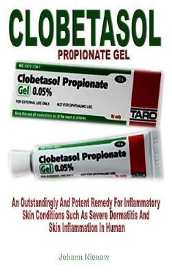 Pr0pionate Gel: An Outstandingly and Potent Remedy for Inflammatory Skin Conditions Such as Severe Dermatitis and Skin Inflammation in Human