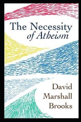 The Necessity of Atheism: Annotated