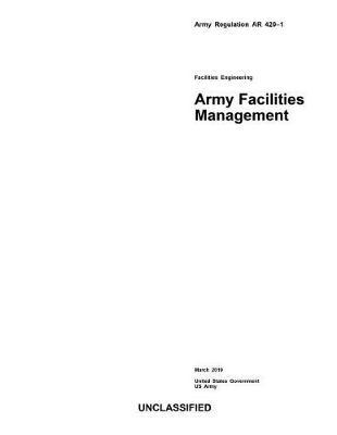 Army Regulation AR 420-1 Facilities Engineering Army Facilities Management March 2019