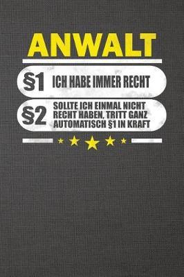 Anwalt 1 Ich Habe Immer Recht 2 Sollte Ich Einmal Nicht Recht Haben, Tritt Ganz Automatisch 1 in Kraft: Punktiertes Notizbuch Mit 120 Seiten Zum Festhalten Fur Eintragungen Aller Art