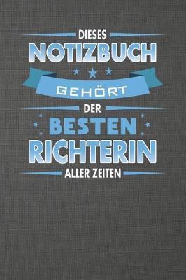 Dieses Notizbuch Geh rt Der Besten Richterin Aller Zeiten: Punktiertes Notizbuch Mit 120 Seiten Zum Festhalten F r Eintragungen Aller Art