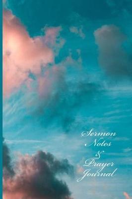 Sermon Notes & Prayer Journal: Motivational Keepsake Journal for taking notes and spending more time in the Word