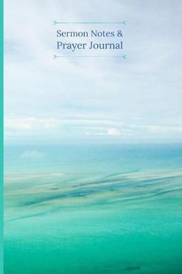 Sermon Notes & Prayer Journal: Inspirational Keepsake Journal for taking notes and spending more time in the Word