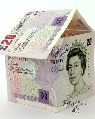 Petty Cash Log: Cash Recording Journal for Tracking Payments Payment & Spending Tracker Within the Office, School, Restaurant, Business & Personal Use