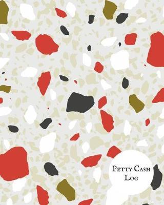 Petty Cash Log: Cash Recording Journal for Tracking Payments Payment & Spending Tracker Within the Office, School, Restaurant, Business & Personal Use