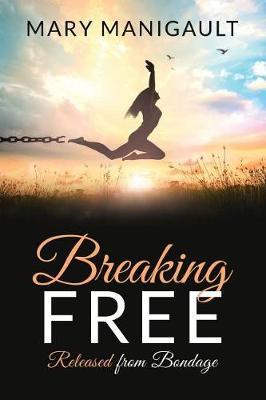 Breaking FREE: Released from Bondage