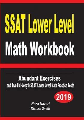 SSAT Lower Level Math Workbook: Abundant Exercises and Two Full-Length SSAT Lower Level Math Practice Tests