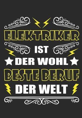Elektriker ist der wohl beste Beruf der Welt: Notizbuch