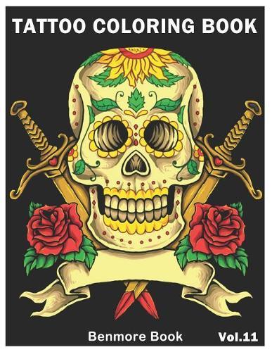 Tattoo Coloring Book: An Adult Coloring Book with Awesome and Relaxing Tattoo Designs for Men and Women Coloring Pages Volume 11