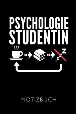Psychologiestudentin Notizbuch: Geschenkidee F r Psychologiestudentinnen Und Psychologinnen - Notizbuch Mit 110 Linierten Seiten - Format 6x9 Din A5 - Soft Cover Matt - Klick Auf Den Autorennamen F r Mehr Designs Zu Diesem Thema