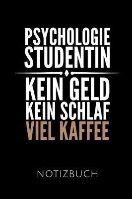 Psychologiestudentin Notizbuch: Geschenkidee F r Psychologiestudentinnen Und Psychologinnen - Notizbuch Mit 110 Linierten Seiten - Format 6x9 Din A5 - Soft Cover Matt - Klick Auf Den Autorennamen F r Mehr Designs Zu Diesem Thema