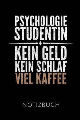 Psychologiestudentin Notizbuch: Geschenkidee F r Psychologiestudentinnen Und Psychologinnen - Notizbuch Mit 110 Linierten Seiten - Format 6x9 Din A5 - Soft Cover Matt - Klick Auf Den Autorennamen F r Mehr Designs Zu Diesem Thema