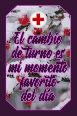 El Cambio de Turno Es Mi Momento Favorito del D a: Cuaderno Amantes Enfermer a Lindo Y Divertido Dise o Rosa Y Morado de Enfermera Para Estudiantes, Maestros, Enfermeras Y M dicas (Diario L neas Vac o Regalo Mujer Hombre)