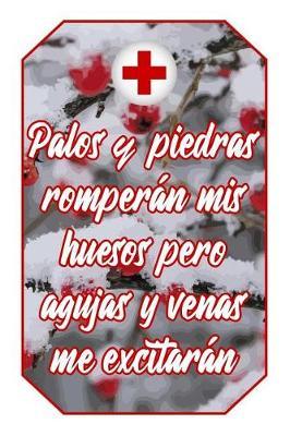 Palos Y Piedras Romper n MIS Huesos Pero Agujas Y Venas Me Excitar n: Cuaderno Amantes Enfermer a Lindo Y Divertido Dise o Blanco Y Rojo de Enfermera Para Estudiantes, Maestros, Enfermeras Y M dicas (Diario L neas Vac o Regalo Mujer Hombre)