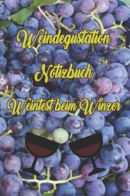 Weindegustation Notizbuch Weintest Beim Winzer: Ca. 15x23cm (6x9zoll), 120 Beschreibbare Seiten
