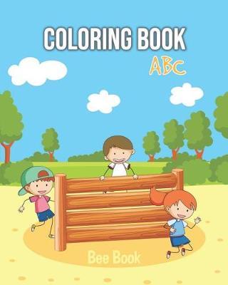 Coloring Book ABC: For Preschoolers Fun Coloring Books for Toddlers & Kids Ages 2-5 - Activity Book Teaches Abc, Letters & Words for Kindergarten & Preschool