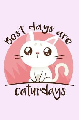 Best Days Are Caturdays: 6x9 Inch Travel Size Cat Themed Writing Journal / Notebook for Cat Lover and Cat Owner with Cute Cat Graphics.
