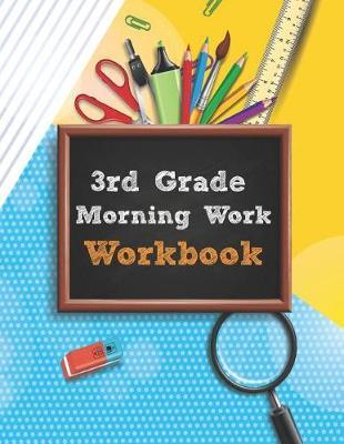 3rd Grade Morning Work Workbook: Spiral Review Morning Work 3rd