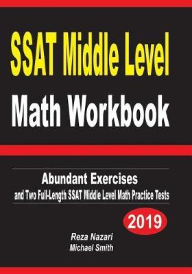 SSAT Middle Level Math Workbook: Abundant Exercises and Two Full-Length SSAT Middle Level Math Practice Tests