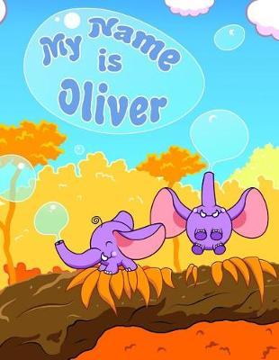 My Name Is Oliver: 2 Workbooks in 1! Personalized Primary Name and Letter Tracing Workbook for Kids Learning How to Write Their First Name and the Alphabet, Practice Paper with 1 Ruling Designed for Children in Preschool and Kindergarten