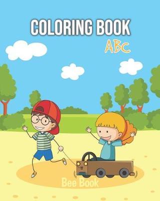 Coloring Book ABC: For Preschoolers Fun Coloring Books for Toddlers & Kids Ages 2-5 - Activity Book Teaches Abc, Letters & Words for Kindergarten & Preschool