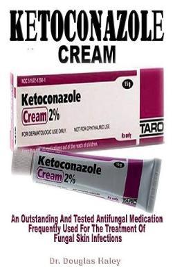 KEtoc0naz0lE: An Outstanding And Tested Antifungal Medication Frequently Used For The Treatment Of Fungal Skin Infections