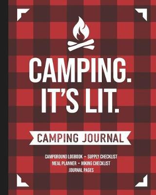Camping Is Lit: Camping Travel Journal and Logbook