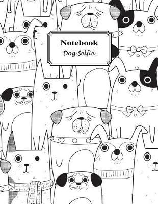Notebook Dog Selfie: Cartoon Group of Dogs with Funny Expressions Gather for Selfie Photo (Journal, Composition Book) Large 8.5 X 11 Inches
