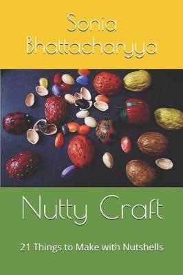 Nutty Craft: 21 Things to Make with Nutshells