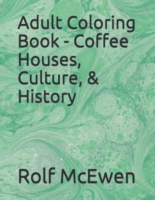 Adult Coloring Book - Coffee Houses, Culture, & History