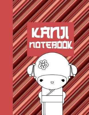Kanji Notebook: Ultimate Hiragana, Katakana and Genkouyoushi Writing Practice Notebook: This Is an 8.5x11 100 Page Kanji Practice for Beginners. Makes a Great Language Learning Kanji Symbol and Kana Character Writing Tool Gift for Students and Moms.