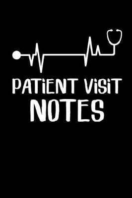 Patient Visit Notes: Hospice Nurse Blank Lined Notebook