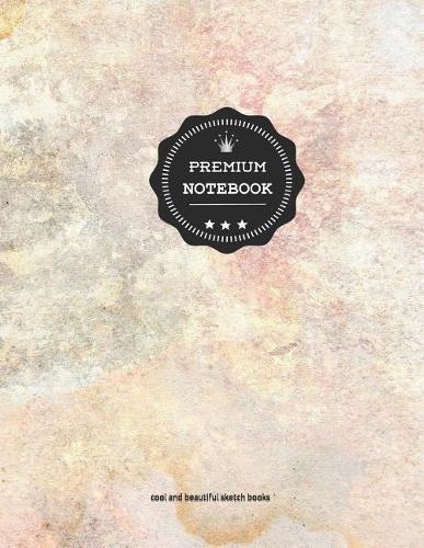 Premium Notebook: XXL Artist`s Sketch Book: 8.5 X 11 Inches, Personalized Artist Drawing Book Abstract 005: 110 Pages, Drawing, Sketching and Creative Art Works. Notebook and Sketchbook to Draw