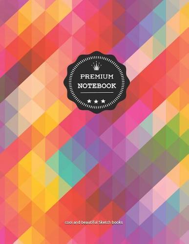 Premium Notebook: XXL Artist`s Sketch Book: 8.5 X 11 Inches, Personalized Artist Drawing Book Colors006: 110 Pages, Drawing, Sketching and Creative Art Works. Notebook and Sketchbook to Draw