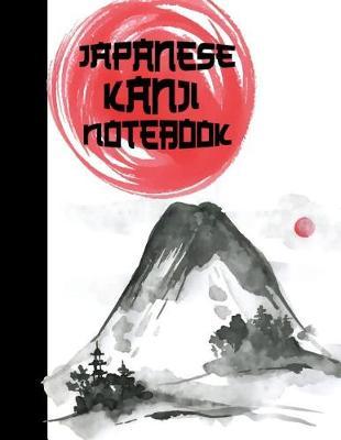 Japanese Kanji Notebook: Ultimate Hiragana, Katakana and Genkouyoushi Writing Practice Notebook: This Is an 8.5x11 100 Page Kanji Practice for Beginners. Makes a Great Language Learning Kanji Symbol and Kana Character Writing Tool Gift.