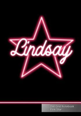 Lindsay Dot Grid Notebook Pink Star: Personalized Journal Punktraster Notizbuch Mit Namen