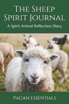 The Sheep Spirit Journal: A Spirit Animal Reflection Diary