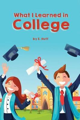 What I Learned in College: Gag Blank Book, Prank Joke Notebook, Sketchbook and Journal