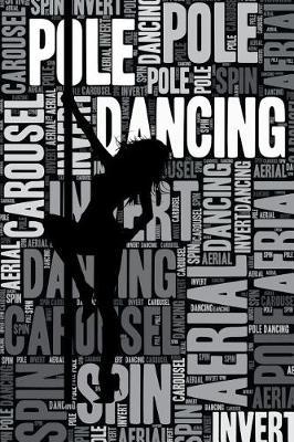 Pole Dancing Journal: Cool Blank Lined Pole Dancing Lovers Notebook for Dancer and Instructor