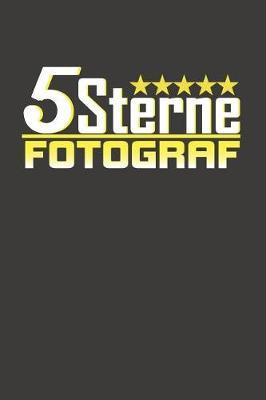 5 Sterne Fotograf: Punktiertes Notizbuch Mit 120 Seiten Zum Festhalten F r Eintragungen Aller Art
