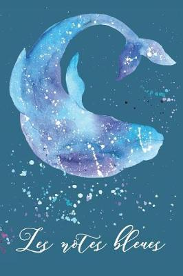 Les Notes Bleues: Carnet de Notes - Notebook 120 Pages Avec Papier Lign - Petit Format A5 - Couverture Souple Et Mate