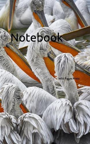 Notebook: Pelicans lake birds nature wildlife water wild