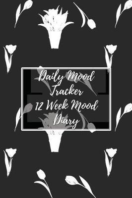 Daily Mood Tracker 12 Week Mood Diary: One Page Per Day Mood Tracker