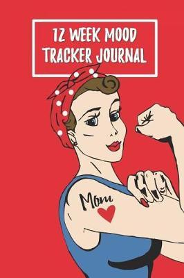 12 Week Mood Tracker Journal: One Page Per Day Mood Tracker for Busy Moms
