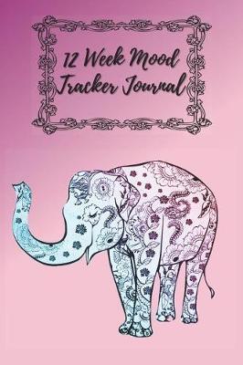 12 Week Mood Tracker Journal: One Page Per Day Mood Tracker for Busy Moms