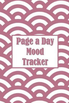 Page a Day Mood Tracker: 12 Week Mood Tracker Journal