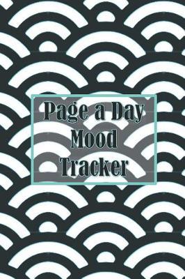 Page a Day Mood Tracker: 12 Week Mood Tracker Journal
