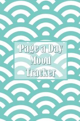 Page a Day Mood Tracker: 12 Week Mood Tracker Journal