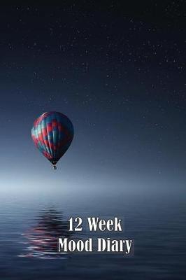 12 Week Mood Diary: One Page Per Day